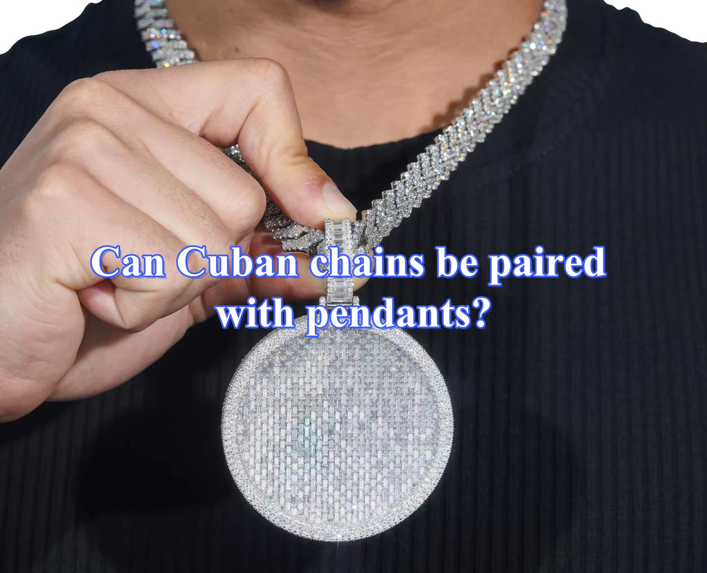 Can Cuban chains be paired with pendants? Enhance your style