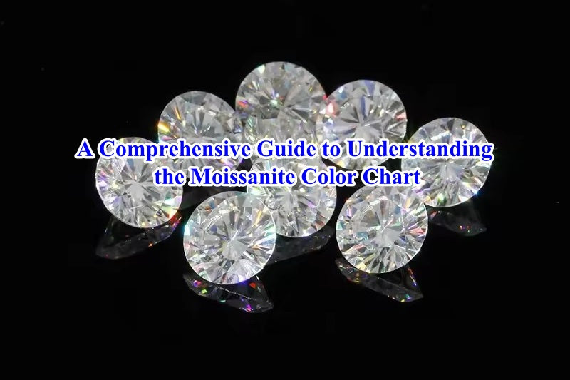 A Comprehensive Guide to Understanding the Moissanite Color Chart