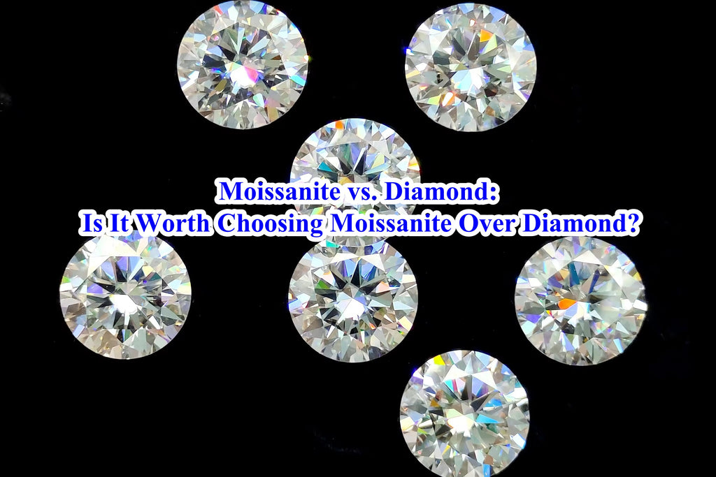 Moissanite vs. Diamond: Is It Worth Choosing Moissanite Over Diamond?