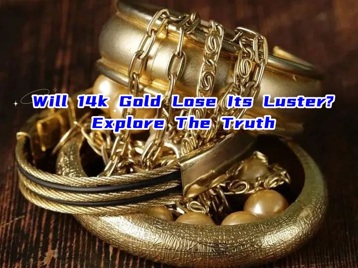 Will 14k Gold Lose Its Luster?